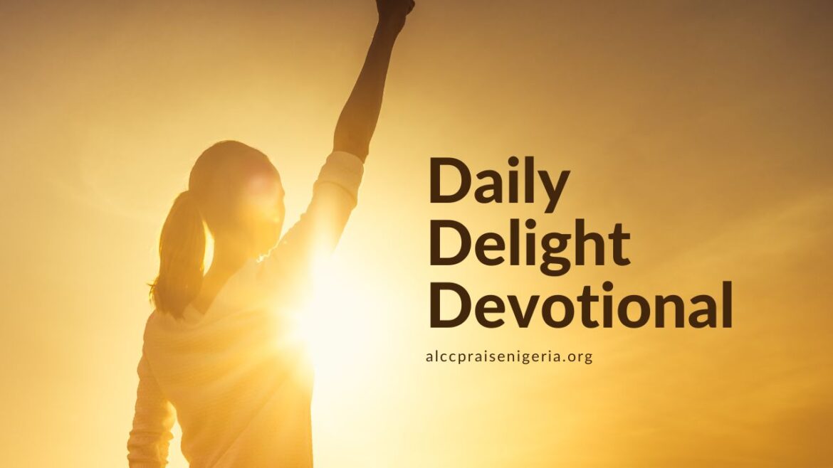 God's Power and Purpose - Daily Delight Devotional